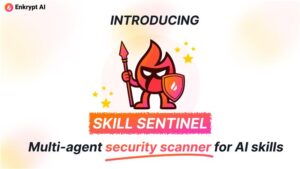 Enkrypt AI Launches Skill Sentinel to Secure AI Coding Assistant Skills