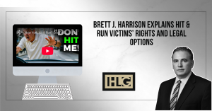 Brett J. Harrison Explains Hit & Run Victims’ Rights and Legal Options