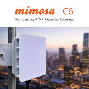 Mimosa Introduces C6 Non-Line-of-Sight Radio to Expand Fixed Wireless Coverage in Dense and Challenging Environments