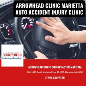 Arrowhead Clinic Chiropractor Marietta Highlights Comprehensive Personal Injury Support System for Auto Accident Victims