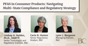 B&C to Present Lexology Masterclass ‘PFAS in consumer products: a multi-state compliance guide’