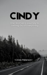 Veteran Journalist Cindy Peterson Releases Debut Memoir “CINDY,” Chronicling a Woman’s Journey to Letting Go