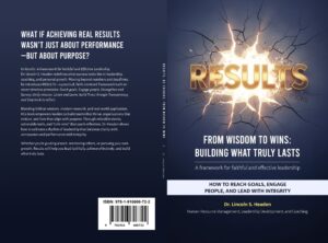 RESULTS: From Wisdom to Wins – Building What Truly Lasts: Dr. Headen’s new book discusses what begets real results