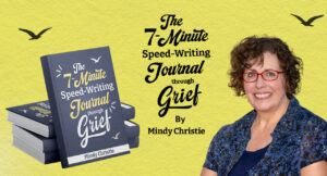 Veteran Educator Mindy Christie Unveils The 7-Minute Method to Move From Grief into Magnificent Memories