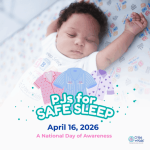 Wear Your PJs with a Purpose: Cribs for Kids Invites Communities Nationwide to Join PJs for Safe Sleep Day on April 16