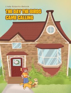 The Day The Birds Came Calling Celebrates Family, Curiosity, And The Wonders Of Nature