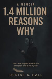1.4 Million Reasons Why Reveals a Powerful Story of Deception, Loss, and Personal Recovery