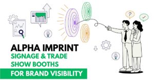 Alpha Imprint Provides Signage and Trade Show Booth Solutions in Houston