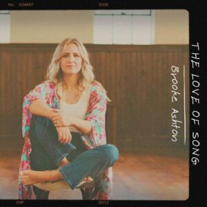 Brooke Ashton’s ‘The Love of Song’ Is a Love Letter to the Craft of Songwriting