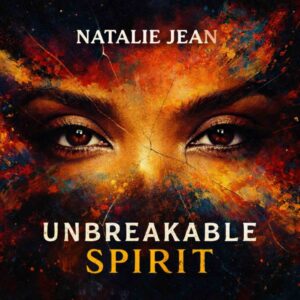 Natalie Jean Channels Strength Through Softness on New Album Unbreakable Spirit