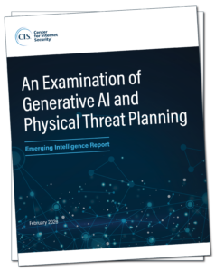 CIS Report Warns: AI Tools Can Aid Criminals in Planning Physical Attacks