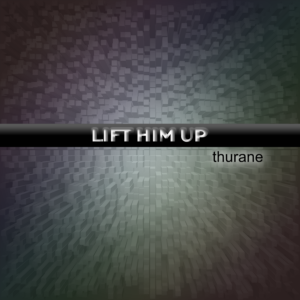 Worship Leader & Singer-Songwriter thurane Launches New Single: ‘Lift Him Up’ – a Call to Worship