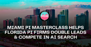 Miami PI Masterclass Helps Florida PI Firms Double Leads & Compete in AI Search