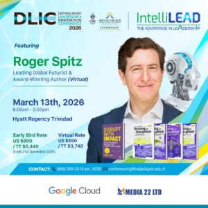 The ‘Techistential’ Moment: Top Ranked Futurist Roger Spitz Joins Global Luminaries at DLIC 2026 in Trinidad