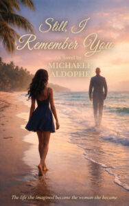 Author Michaele Aldophe Announces New Romantic Novel ‘Still, I Remember You’