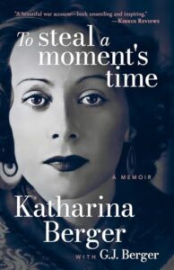 To Steal A Moment’s Time Reveals A Mother’s Wartime Diary Of Courage, Survival, And Hope