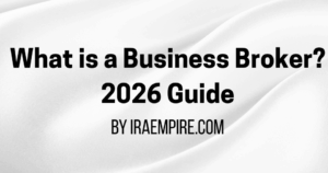 What is a Business Broker and Why Use a Business Broker in 2026: New Guide Released for Business Owners